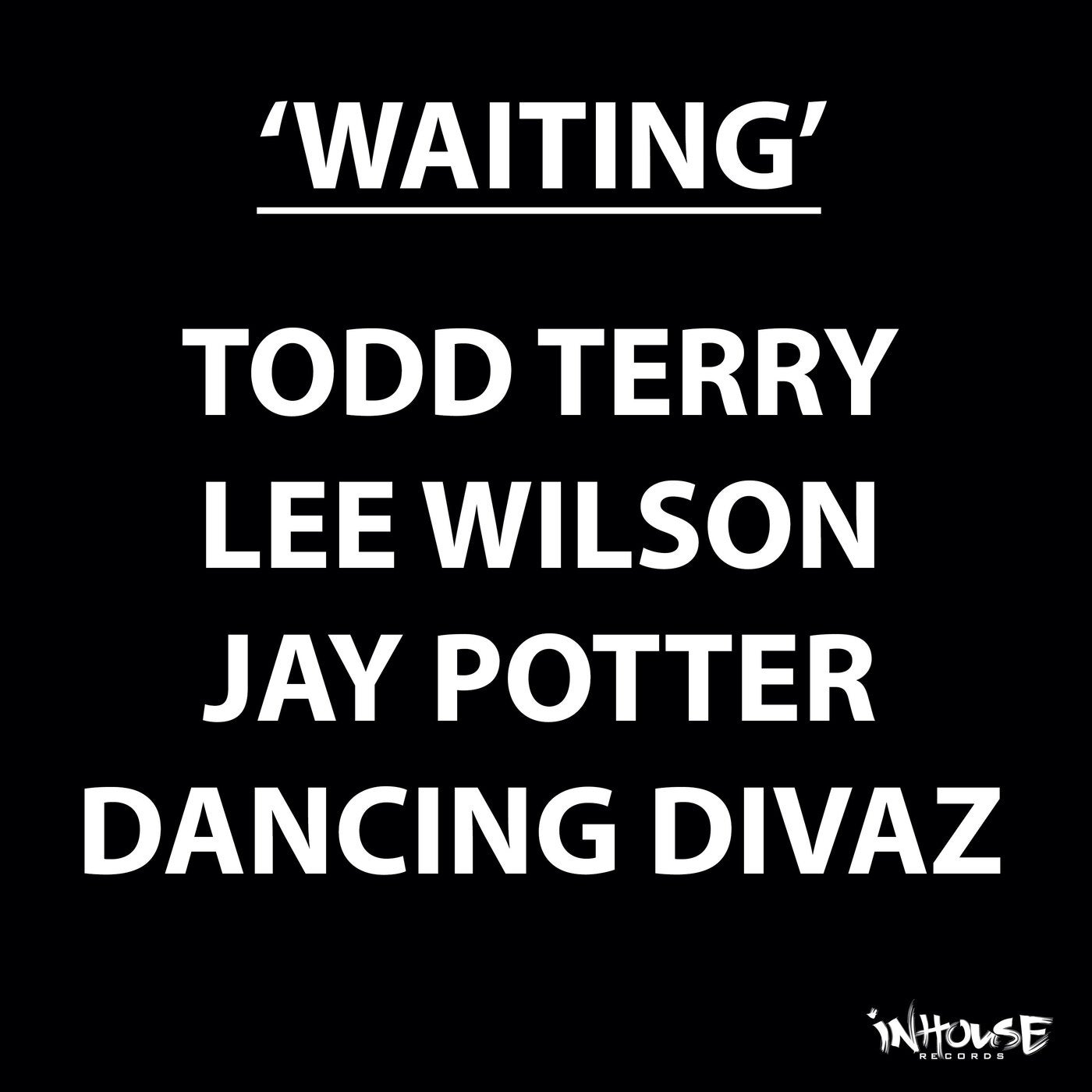 Todd Terry, Dancing Divaz, Lee Wilson, Jay Potter – Waiting [INHR765]